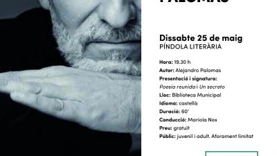 25 de maig a les 19:30, píndola literaria a càrrec d'Alejandro Palomas. Biblioteca Municipal. Entrada gratuïta.
